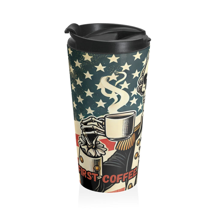 "First Coffee. Then Freedom" 15oz Stainless Steel Travel Mug